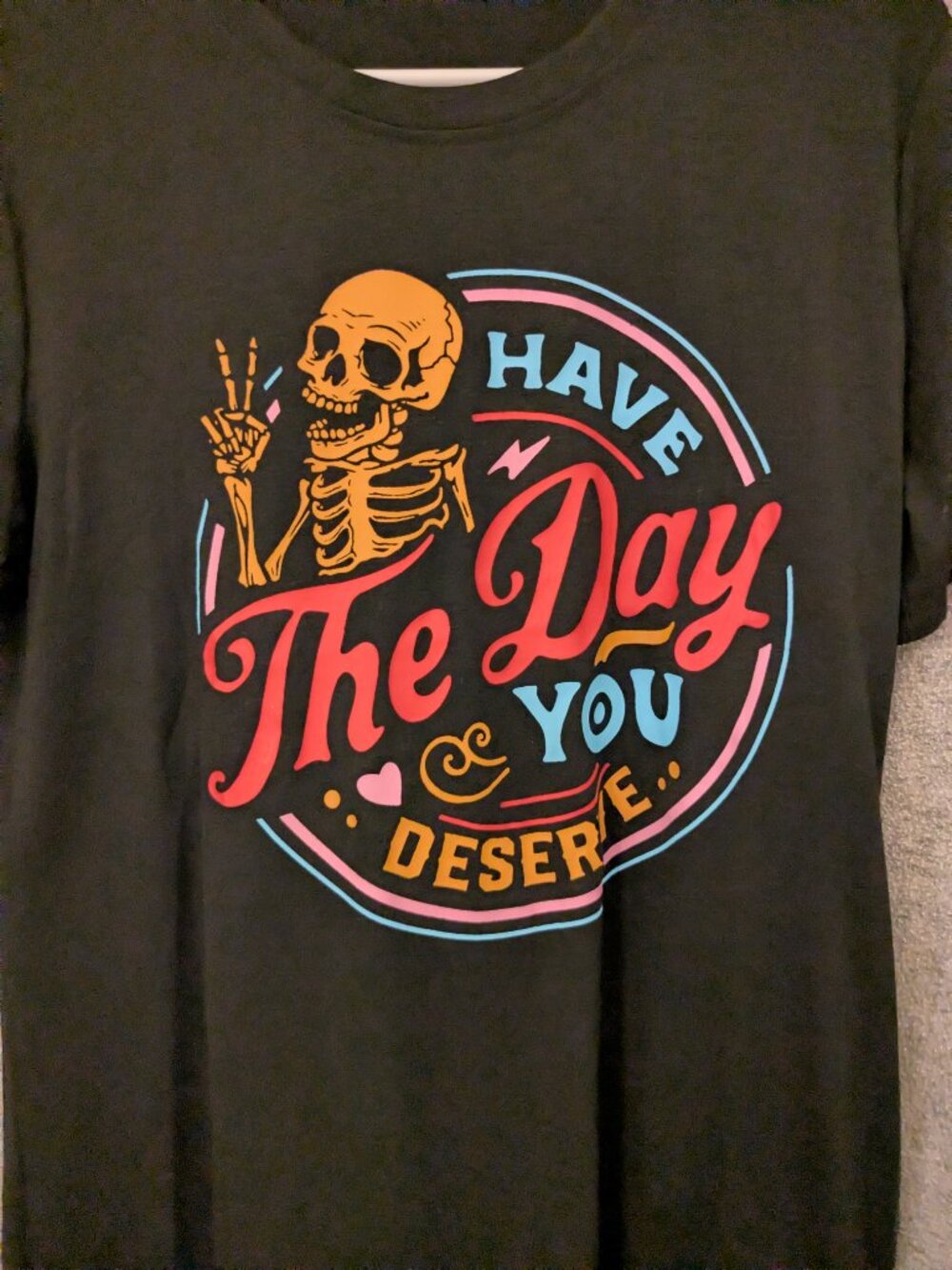 New! Size Medium Have the Day You Deserve Skeleton Shirt 40" Chest